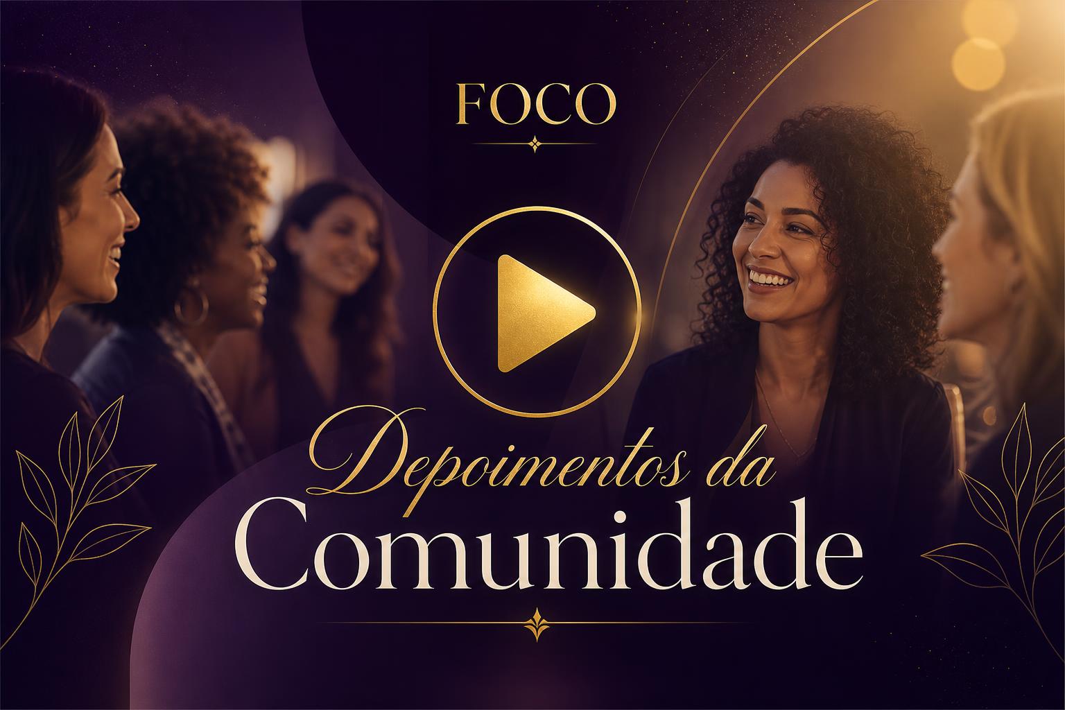 Depoimentos da Comunidade FOCO
